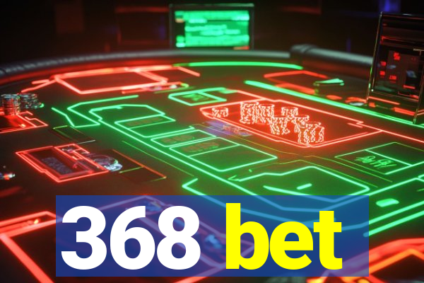 368 bet